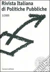 Subito Disponibile Rivista italiana di politiche pubbliche (2005). Vol. 3