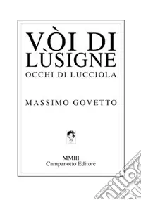 Vòi di Lùsigne-Occhi di lucciola Ultimissimo Modello