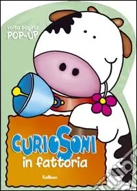 Curiosoni in fattoria. Ediz. illustrata Offerta