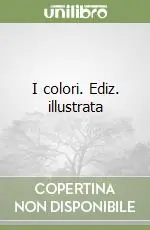 Solo Oggi I colori. Ediz. illustrata
