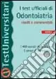 Affare I test ufficiali di odontoiatria risolti e commentati. I 400 quesiti delle ultime 5 prove di ammissione 2001-2005