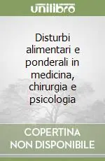 Direttamente Dal Produttore Disturbi alimentari e ponderali in medicina, chirurgia e psicologia