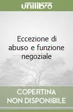 Offerta Del Giorno Eccezione di abuso e funzione negoziale