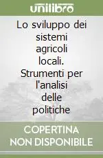 Nuovo Arrivo Lo sviluppo dei sistemi agricoli locali. Strumenti per l‘analisi delle politiche