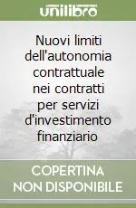 Economico Nuovi limiti dell‘autonomia contrattuale nei contratti per servizi d‘investimento finanziario