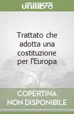 Ultime Pezzi Trattato che adotta una costituzione per l‘Europa