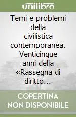 Temi e problemi della civilistica contemporanea. Venticinque anni della «Rassegna di diritto civile» Offerta Speciale