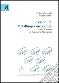 Novità Lezioni di metallurgia meccanica. Corso di laurea in ingegneria meccanica