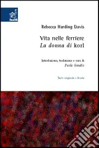 Vita nelle ferriere. La donna di Korl. Testo inglese a fronte Solo Oggi
