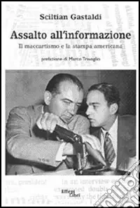 Assalto all‘informazione. Il maccartismo e la stampa americana Sconto