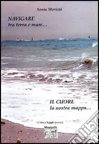Navigare tra terra e mare... Il cuore la nostra mappa Professionale