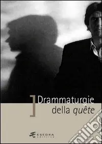 Esclusivo Drammaturgie della quête