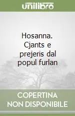 A Buon Prezzo Hosanna. Cjants e prejeris dal popul furlan