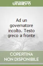 Nuova Collezione Ad un governatore incolto. Testo greco a fronte