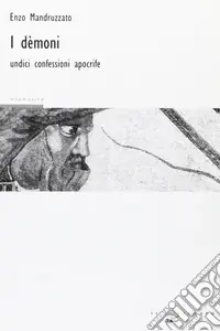 I demoni. Undici confessioni apocrife Di Tendenza