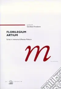 Florilegium artium. Scritti in memoria di Renato Polacco Occasione