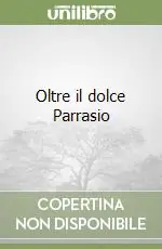 Oltre il dolce Parrasio Must-Have