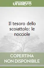 Il tesoro dello scoiattolo le nocciole Soddisfatti O Rimborsati
