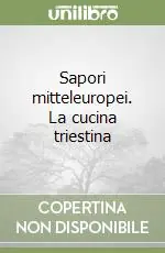 Sapori mitteleuropei. La cucina triestina Promozione
