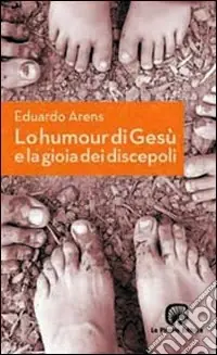 Lo humour di Gesù e la gioia dei discepoli Offerta Speciale