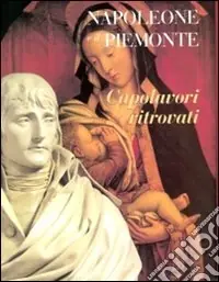 Napoleone e il Piemonte. Capolavori ritrovati Direttamente Dal Produttore