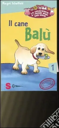 Il cane Balù. La veterinaria e i piccoli amici degli animali. Vol. 1 Super Prezzo