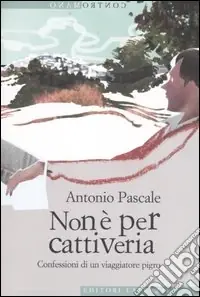 Subito Disponibile Non è per cattiveria. Confessioni di un viaggiatore pigro