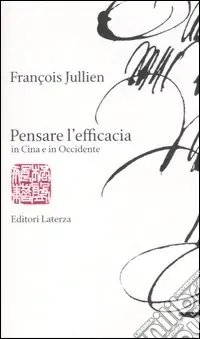 Acquista Ora Pensare l‘efficacia in Cina e in Occidente