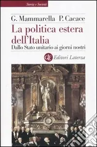 Promozione Esclusiva La politica estera dell‘Italia. Dallo Stato unitario ai giorni nostri