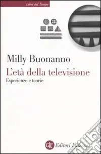 L‘età della televisione. Esperienze e teorie Esclusivo