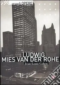 Ludwig Mies van der Rohe. Ediz. illustrata Spedito Oggi