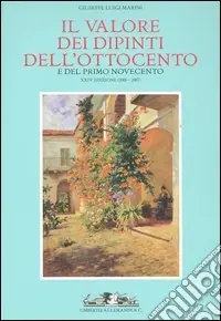 Il Valore dei dipinti dell‘Ottocento e del primo Novecento (2006-2007). Vol. 24 Promo Stagionale