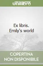 Ex libris. Emily‘s world Super Prezzo