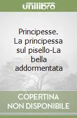 Non Perdere Principesse. La principessa sul pisello-La bella addormentata