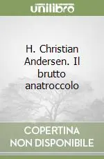 Acquista Ora H. Christian Andersen. Il brutto anatroccolo