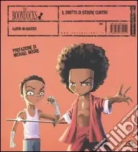 Ultime Pezzi Il diritto di essere contro. The Boondocks