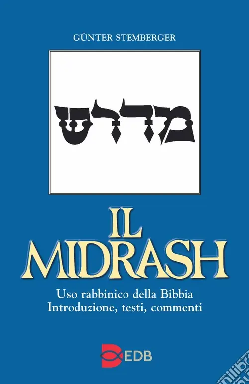 Pagamento Sicuro Il Midrash. Uso rabbinico della Bibbia. Introduzione, testi, commenti