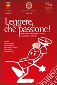 Compra Online Leggere, che passione! Promozione della lettura a scuola esperienze a confronto