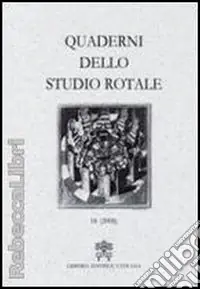 Quaderni dello studio rotale. Vol. 15 Quantità Limitata