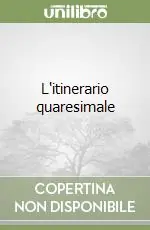 Quantità Limitata L‘itinerario quaresimale