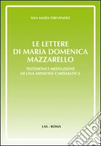 Le lettere di Maria Domenica Mazzarello Prezzo Ridotto