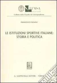 Le istituzioni sportive italiane storia e politica Offerta Del Giorno