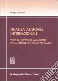 Finanza aziendale internazionale. Verso un approccio manageriale per la gestione del rischio del cambio Prezzo Di Fabbrica