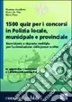 Millecinquecento quiz per i concorsi in Polizia locale; municipale e provinciale Esclusivo