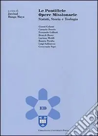 Le Pontificie opere missionarie. Statuti, storia e teologia Subito Disponibile
