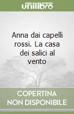 Anna dai capelli rossi. La casa dei salici al vento Promozione