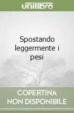 Offerta Speciale Spostando leggermente i pesi