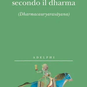 Spedizione Espresso L‘elisir del furto secondo il dharma. (Dharmacauryarasayana)