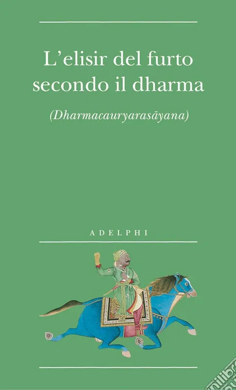 Spedizione Espresso L‘elisir del furto secondo il dharma. (Dharmacauryarasayana)