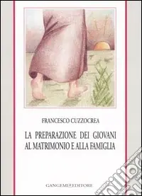 A Buon Prezzo La preparazione dei giovani al matrimonio e alla famiglia